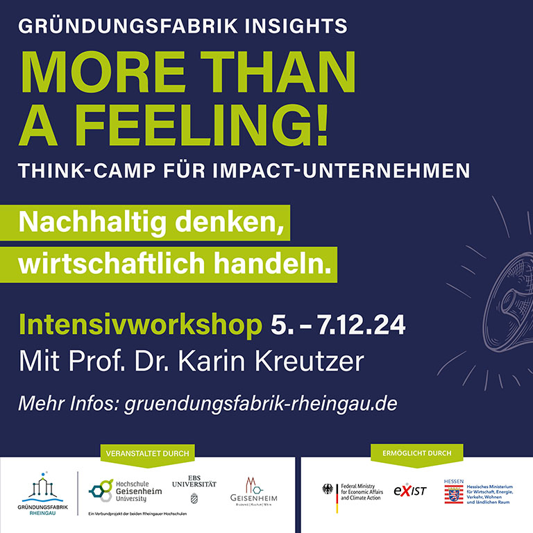 GRÜNDUNGSFABRIK INSIGHTS MORE THAN A FEELING! THINK-CAMP FÜR IMPACT-UNTERNEHMEN Nachhaltig denken, wirtschaftlich handeln. Intensivworkshop 5. - 7.12.24